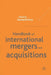 Handbook of International Mergers and Aquisitions: Planning, Execution and Integration by G. Picot
