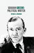 Graham Greene: Political Writer by Michael G. Brennan