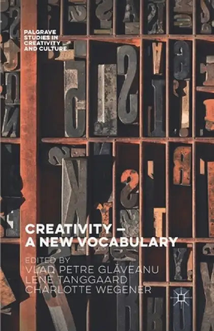 Creativity -- A New Vocabulary by Vlad Petre Glăveanu