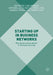 Starting Up in Business Networks: Why Relationships Matter in Entrepreneurship by Lise Aaboen