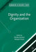Dignity and the Organization by Monika Kostera