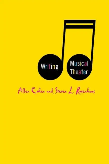Writing Musical Theater by A. Cohen