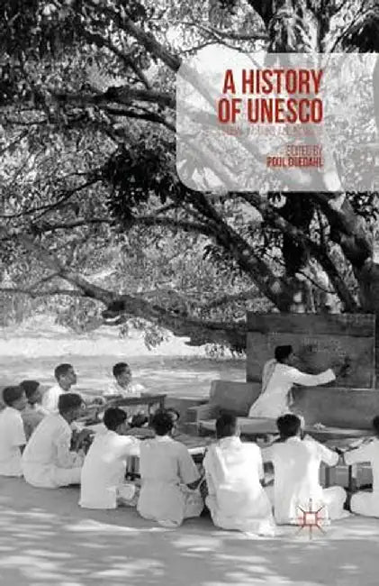 A History of UNESCO: Global Actions and Impacts by Poul Duedahl