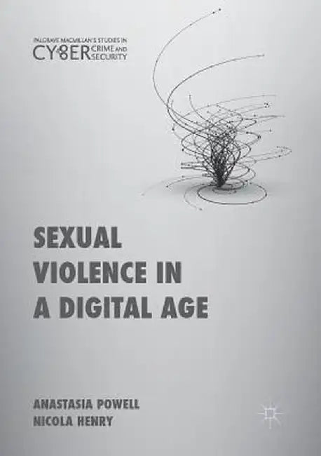 Sexual Violence in a Digital Age by Anastasia Powell