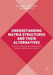 Understanding Matrix Structures and Their Alternatives: The Key to Designing and Managing Large, Complex Organizations by William G. Egelhoff