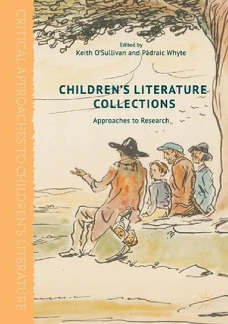 Children's Literature Collections: Approaches to Research by Keith O'Sullivan