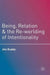 Being, Relation, and the Re-Worlding of Intentionality by Jim Ruddy