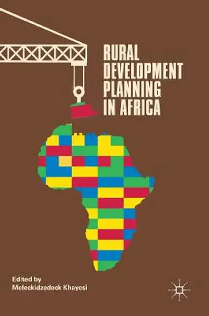 Rural Development Planning in Africa by Meleckidzedeck Khayesi
