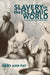 Slavery in the Islamic World: Its Characteristics and Commonality by Mary Ann Fay