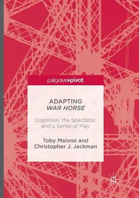 Adapting War Horse: Cognition, the Spectator, and a Sense of Play by Toby Malone