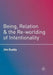 Being, Relation, and the Re-Worlding of Intentionality by Jim Ruddy