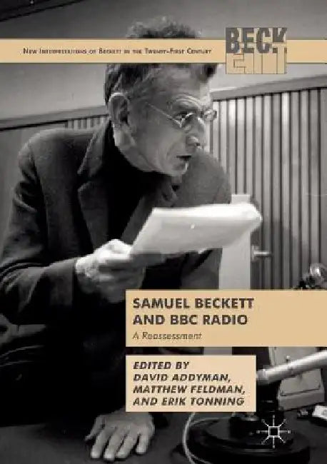 Samuel Beckett and BBC Radio: A Reassessment by David Addyman