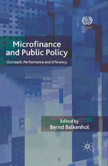 Microfinance And Public Policy by Balkenhol B