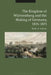 The Kingdom of Wurttemberg and the Making of Germany, 1815-1871 by Bodie A. Ashton