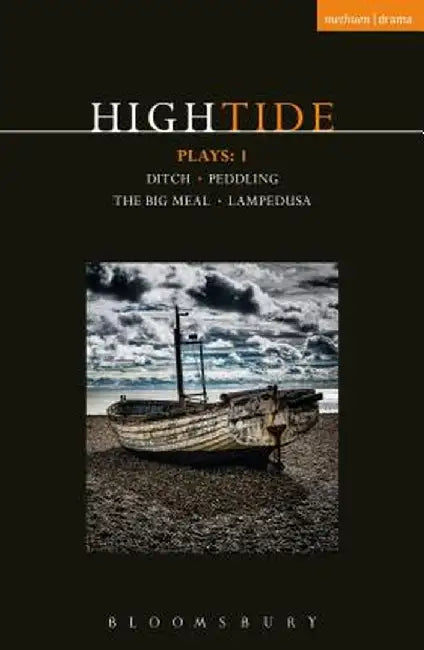 Hightide Plays: 1: Ditch; Peddling; The Big Meal; Lampedusa by Beth Steel