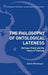 The Philosophy of Ontological Lateness: Merleau-Ponty and the Tasks of Thinking by Keith Whitmoyer