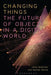 Changing Things: The Future of Objects in a Digital World by Johan Redstrom