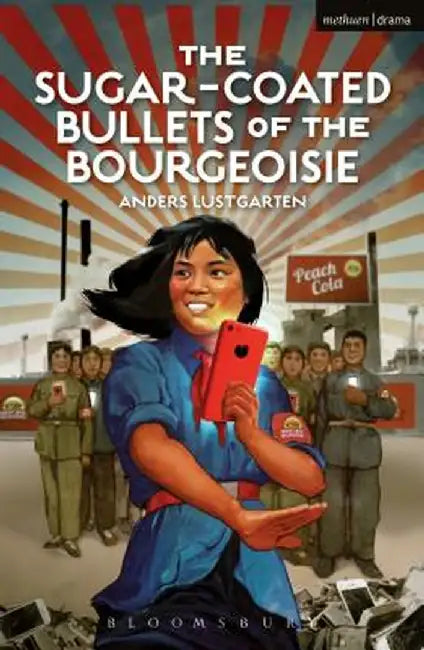 The Sugar-Coated Bullets of the Bourgeoisie: The Formation of Modern China by Anders Lustgarten
