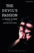 The Devil's Passion or Easter in Hell: A Divine Comedy in One Act by Justin Butcher