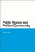 Public Reason and Political Community by Andrew Lister