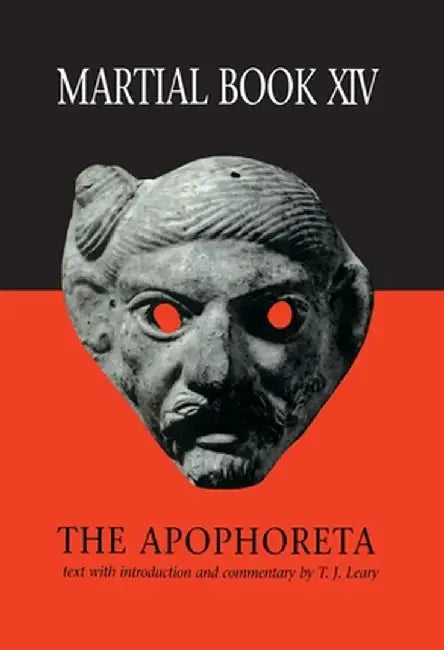 Martial XIV: The Apophoreta by T. J. Leary