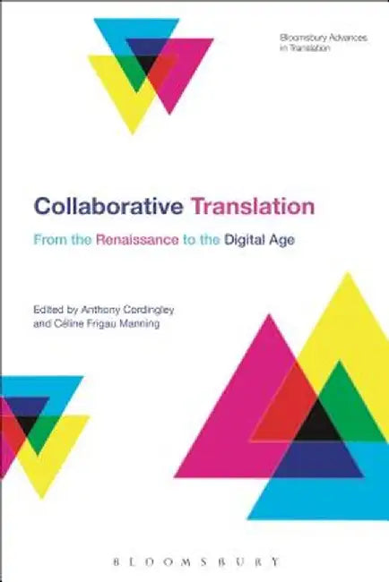 Collaborative Translation: From the Renaissance to the Digital Age by Anthony Cordingley