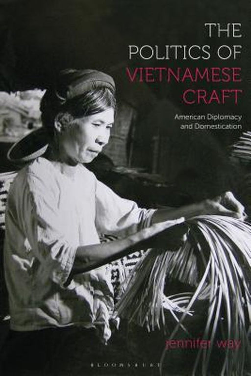 The Politics of Vietnamese Craft by Jennifer Way