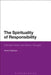 The Spirituality of Responsibility: Fethullah Gulen and Islamic Thought by Simon Robinson