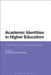 Academic Identities in Higher Education: The Changing European Landscape by Linda Evans