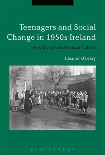 Youth and Popular Culture in 1950s Ireland by Eleanor O'Leary