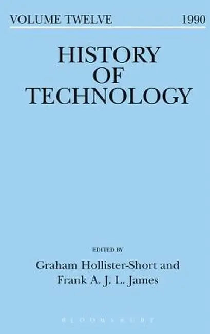 History of Technology Volume 12 by Graham Hollister-Short