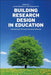 Building Research Design in Education: Theoretically Informed Advanced Methods by Lorna Hamilton