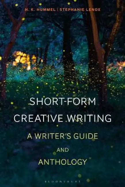 Short-Form Creative Writing: A Writers' Guide and Anthology by Stephanie Lenox
