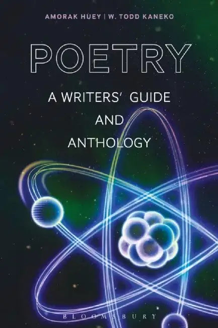 Poetry: A Writers' Guide and Anthology by Amorak Huey