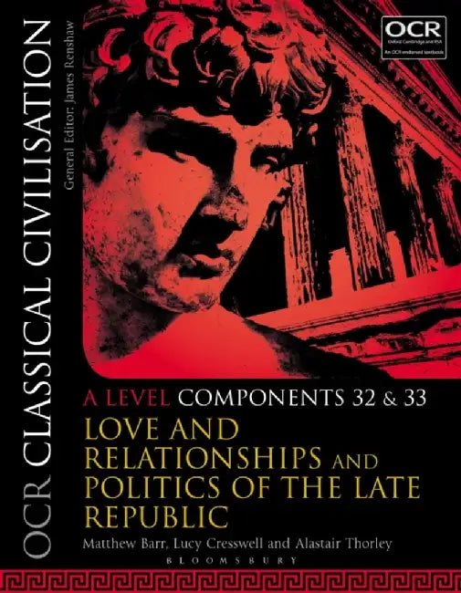OCR Classical Civilisation A Level Components 32 and 33 by Matthew (RMS for Girls, UK) Barr