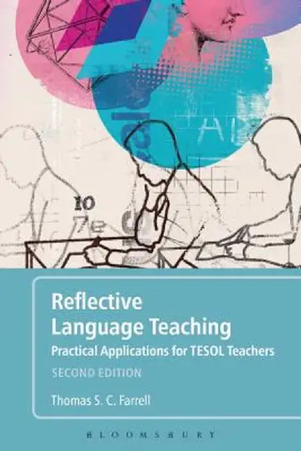 Reflective Language Teaching: Practical Applications for Tesol Teachers by Thomas S. C. Farrell