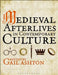 Medieval Afterlives in Contemporary Culture by Gail Ashton
