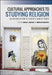 Cultural Approaches to Studying Religion by Cath Senker