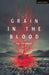 Grain in the Blood by Rob Drummond