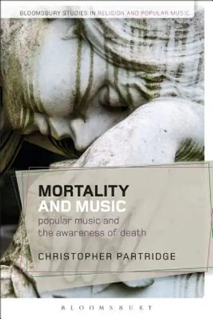 Mortality and Music: Popular Music and the Awareness of Death by Christopher Partridge
