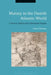 Mutiny in the Danish Atlantic World: Convicts, Sailors and a Dissonant Empire by Johan Heinsen