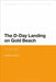 The D-Day Landing on Gold Beach: 6 June 1944 by Andrew Holborn