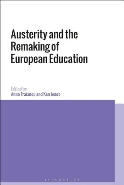 Globalisation, Austerity and the Remaking of European Education by Anna Traianou