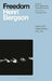 Freedom: Lectures at the Collège de France, 1904-1905 by Henri Bergson