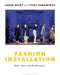 Fashion Installation: Body, Space and Performance by Adam Geczy