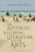 The Aesthetic Illusion in Literature and the Arts by Jiri Koten