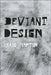 Deviant Design: The Ad Hoc, the Illicit, the Controversial by Craig Martin