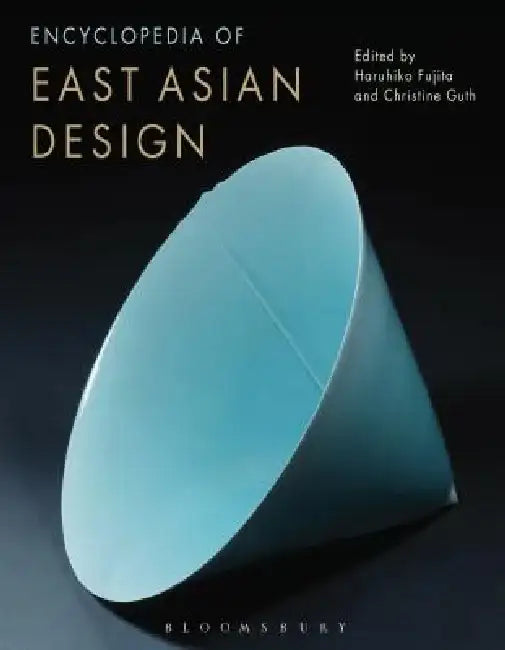 Encyclopedia of East Asian Design by Haruhiko Fujita