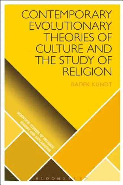Contemporary Evolutionary Theories of Culture and the Study of Religion by Radek Kundt
