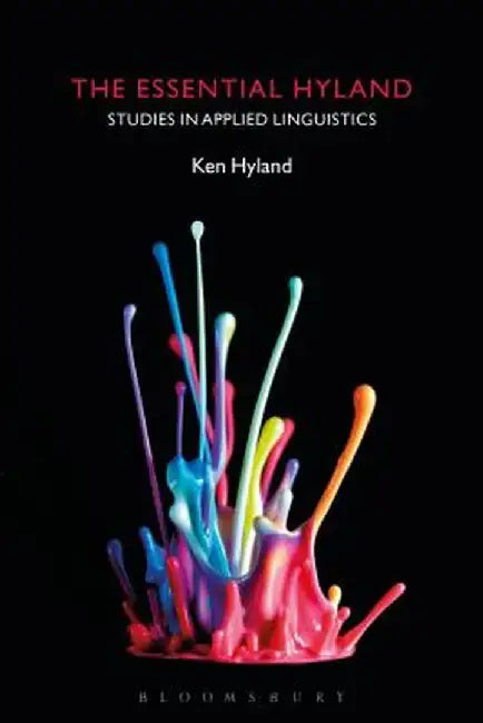 The Essential Hyland: Studies in Applied Linguistics by Ken Hyland